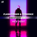 Flash Finger & Roberkix - Hey You!
