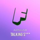 Alemaozuk - Talking Shit