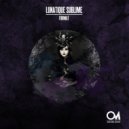 Lunatique Sublime - Unraven (Original Mix)