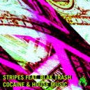 Stripes, Blak Trash - Cocaine & House Music