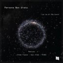 Persona Non Grata - Let Go Of The Earth (Ethan Fawkes Remix)