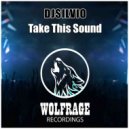 DJSILVIO, Wolfrage - Take This Sound (Original Mix)