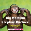Big Martino & Stephan Barbieri - Keep Alright