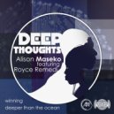 Alison Maseko ft Royce Remedi - Deeper Than The Ocean (Original Mix)