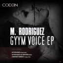 M. Rodriguez - Gyym Voice (DJ Dextro Remix)