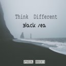 Think Different - Black Sea (Original Mix)