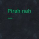 Pirah Nah - Stop Pira