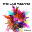 The Lab Wizard - Believe (Club Mix)