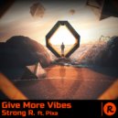 Strong R. & Pixa - Give More Vibes (feat. Pixa)