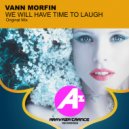 Vann Morfin - WE WILL HAVE TIME TO LAUGH