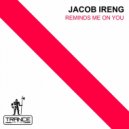 JACOB IRENG - Reminds Me On You