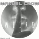 Manuel Crow - Weird