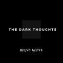 Rianu Keevs - The Dark Thoughts