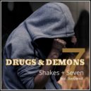 Shakes + Seven ft. Senzemill - Drugs & Demons