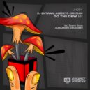 DJ Entwan, Alberto Cristian - Do The Dew (Alessandro Diruggiero Remix)