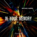 Michael Harris - In Your Memory