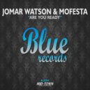 Jomar Watson & Mofesta - Are You Ready