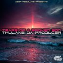 Thulane Da Producer - Tears Of A Broken Son
