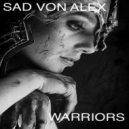Sad Von Alex - Wariors
