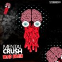 Mental Crush - Dead Brain