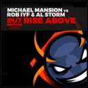 Michael Mansion vs Rob IYF & Al Storm - Rise Above (Radio Mix)