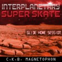 C.K.B. Magnetophon - Interplanetary Super Skate