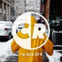 Dan T - I\'m Sick Of It (2 Step Mix)