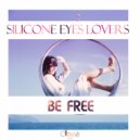 Silicone Eyes Lovers - Be Free