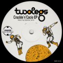 Twolegs - Crackle\'n\'Cocio (Original Mix)