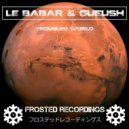 Le Babar, Gueush - Troubled World