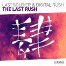 Last Soldier & Digital Rush - The Last Rush