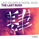 Last Soldier & Digital Rush - The Last Rush (Original Mix)