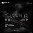 iMarcus - To Be A Good Dancer