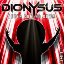 Dionysus - Never Coming Down (Domination Remix)