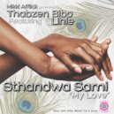 Thabzen Bibo Featuring  Lihle - Sthandwa Sami \'My Love\' (Thabzen Bibo Instrumental  Mix)