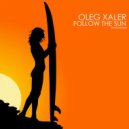 Oleg Xaler - Follow The Sun