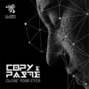 Copy&Paste - Close Your Eyes