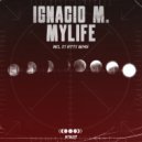 Ignacio M. - My Life (Original Mix)