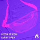 B!tch Be Cool - Fanny Pack