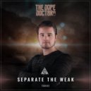 The Dope Doctor - Separate The Weak
