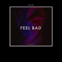 DJ SK (MA) - Feel Bad