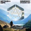 Metrush & GSPR - Somebody