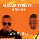 Augmented Soul Ft. Moneoa - Win My Soul