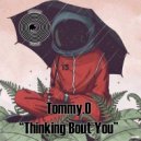 Tommy.O - Thinking Bout You