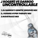 J Rogers VS Darroo - Uncontrollable