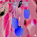 Mongo Cherry - Cherry Blue