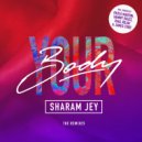 Sharam Jey - Your Body (Extended 2020 Mix)