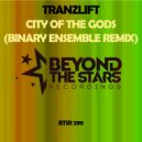 tranzLift - City Of The Gods (Binary Ensemble Radio Edit)
