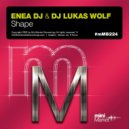 Enea DJ & DJ Lukas Wolf - Shape