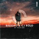 Bigtopo & CJ Rolo - By Your Side